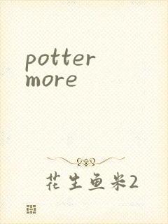 potter more