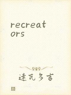 recreators