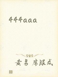 444aaa