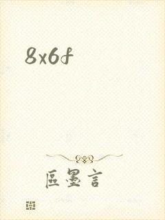 8x6f