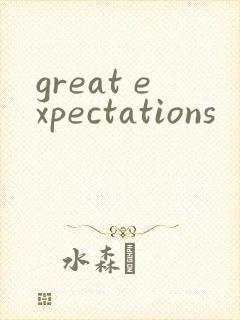 great expectations