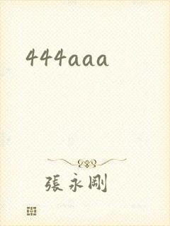 444aaa