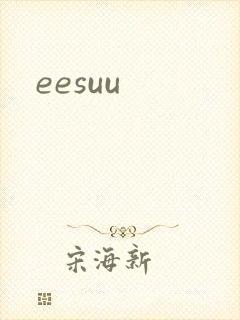 eesuu