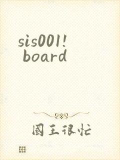 sis001! board