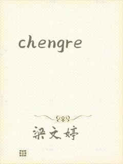 chengre