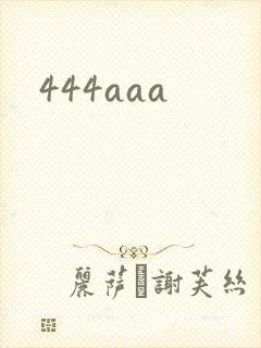 444aaa
