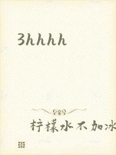 3hhhh