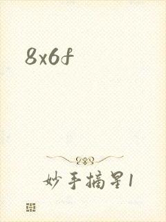 8x6f