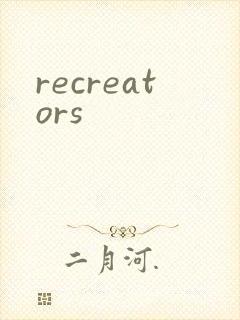 recreators