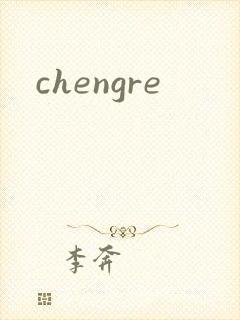 chengre