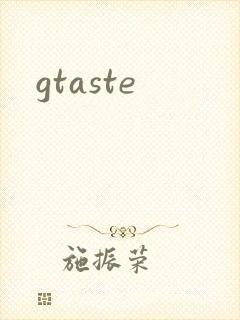 gtaste