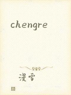 chengre