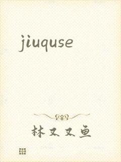 jiuquse