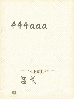 444aaa