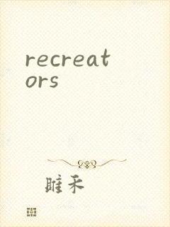 recreators