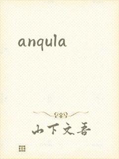 anqula