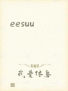 eesuu
