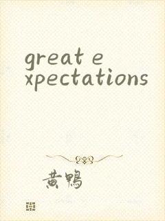 great expectations