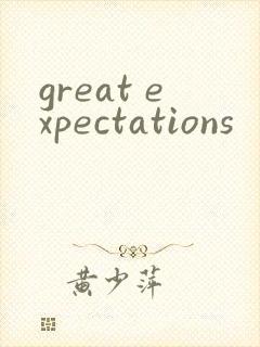 great expectations