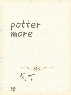 potter more