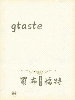 gtaste