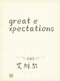 great expectations