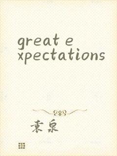 great expectations