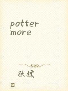 potter more