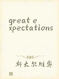 great expectations