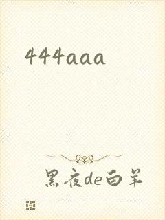 444aaa