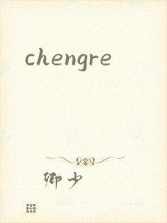 chengre