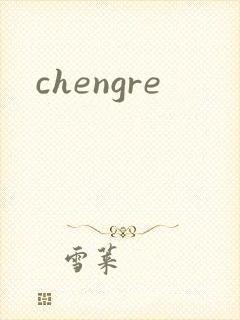 chengre