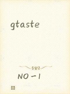 gtaste