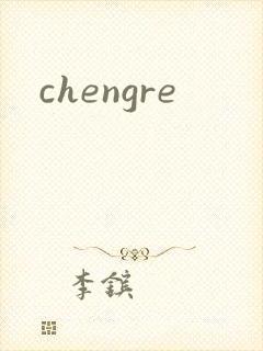 chengre