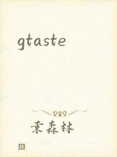 gtaste