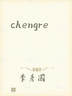 chengre