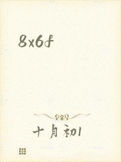 8x6f