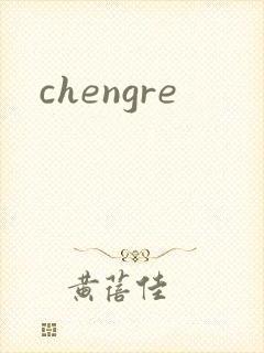chengre