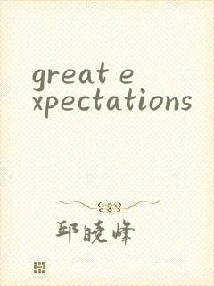 great expectations