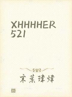 XHHHHER521