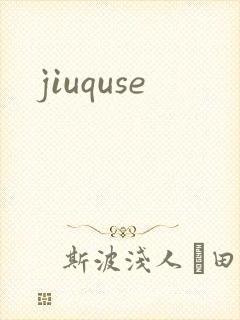 jiuquse