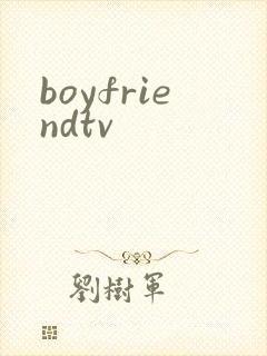 boyfriendtv