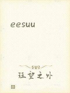 eesuu