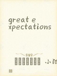 great expectations