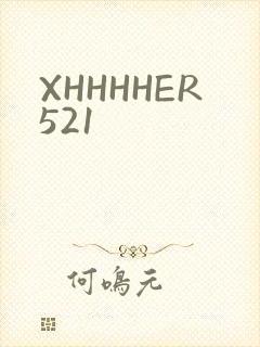 XHHHHER521