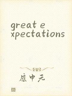 great expectations
