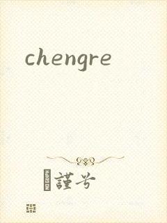 chengre