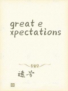 great expectations