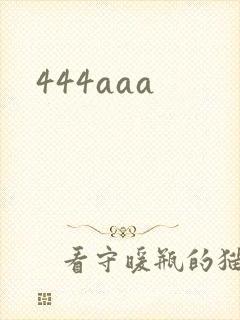444aaa