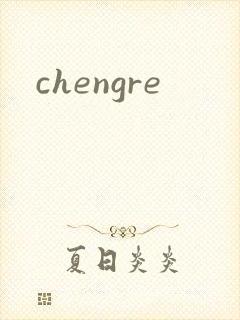 chengre